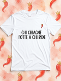 T-shirt - Chi chiagne fotte a chi ride