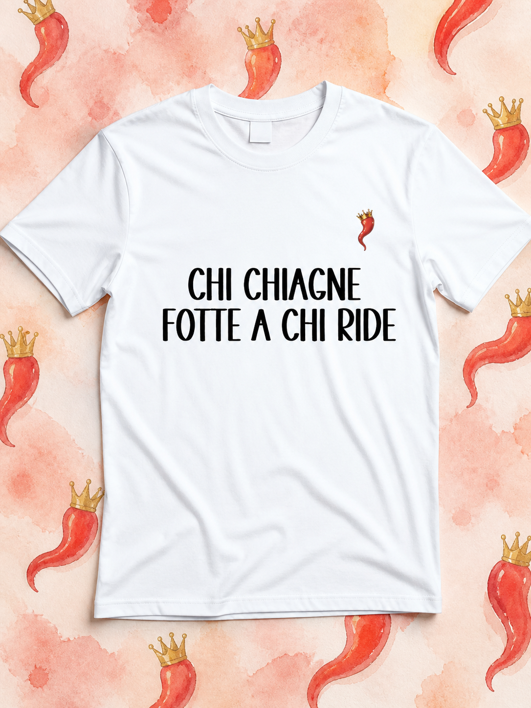 T-shirt - Chi chiagne fotte a chi ride