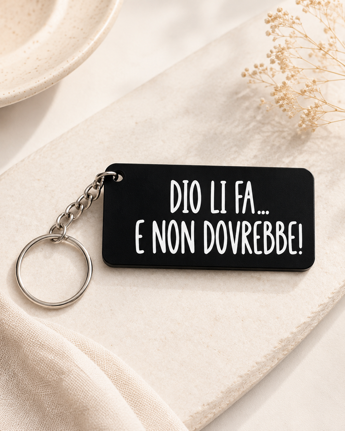 Portachiavi Dio li fa... E non dovrebbe