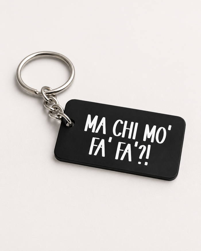 Portachiavi Ma chi mo fa fa?