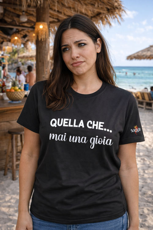 T-Shirt "Quella che...mai una gioia"